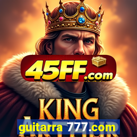 guitarra 777.com